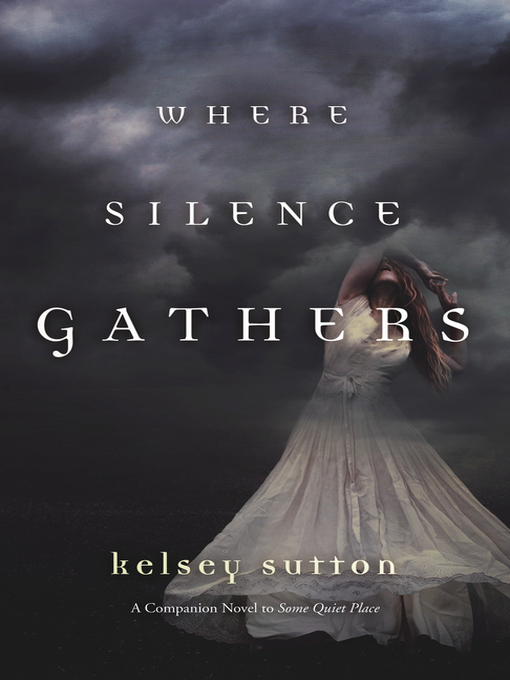 Title details for Where Silence Gathers by Kelsey Sutton - Available